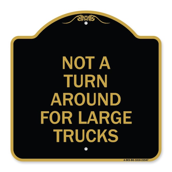 Signmission Not Turn Around for Large Trucks, Black & Gold Aluminum Architectural Sign, 18" x 18", BG-1818-23547 A-DES-BG-1818-23547 - main